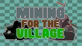 Mining for the Village